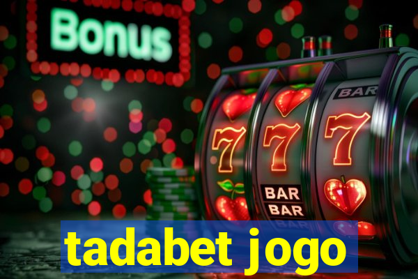 tadabet jogo